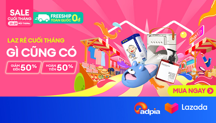 [LAZADA] RẺ CUỐI THÁNG GÌ CŨNG CÓ - GIẢM ĐẾN 50%, HOÀN TIỀN 50%